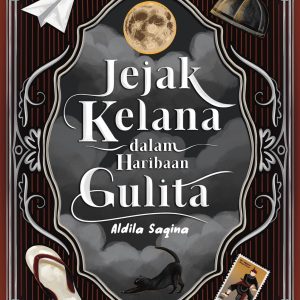 Jejak Kelana dalam Haribaan Gulita - Aldila Saqina