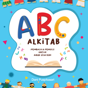 ABC Alkitab: Membaca & Menulis untuk Anak Usia Dini - Dani Puspitasari