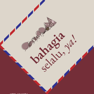 Bahagia Selalu, ya! - Airy Ananta, Gagah Pranaja S., dkk.