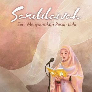Saritilawah: Seni Menyuarakan Pesan Ilahi - Vely Syukran