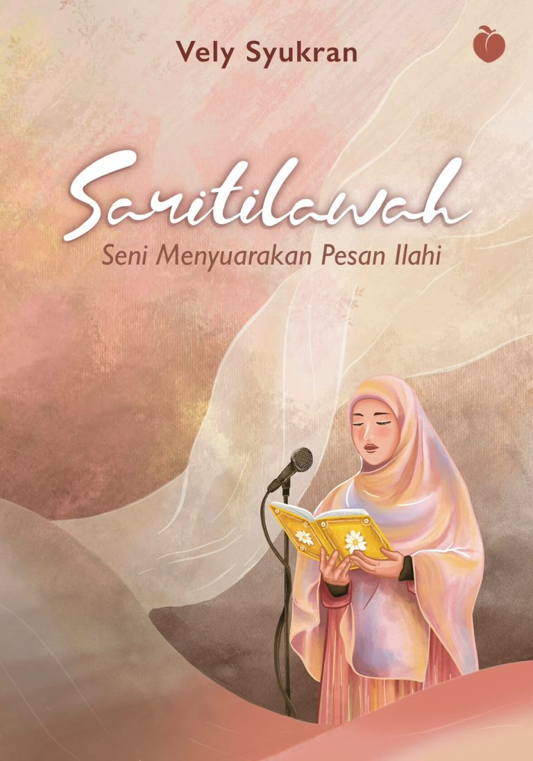 Saritilawah: Seni Menyuarakan Pesan Ilahi - Vely Syukran