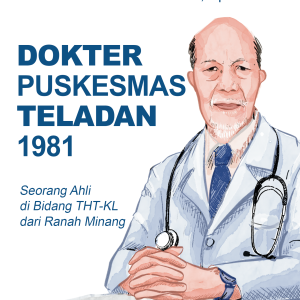 dr. Aminuddin Todo, Sp.THT-KL, Dokter Puskesmas Teladan 1981, Seorang Ahli THT-KL dari Ranah Minang