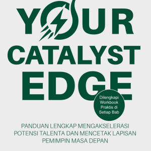 Your Catalyst Edge: Panduan Lengkap Mengakselerasi Potensi Talenta dan Mencetak Lapisan Pemimpin Masa Depan