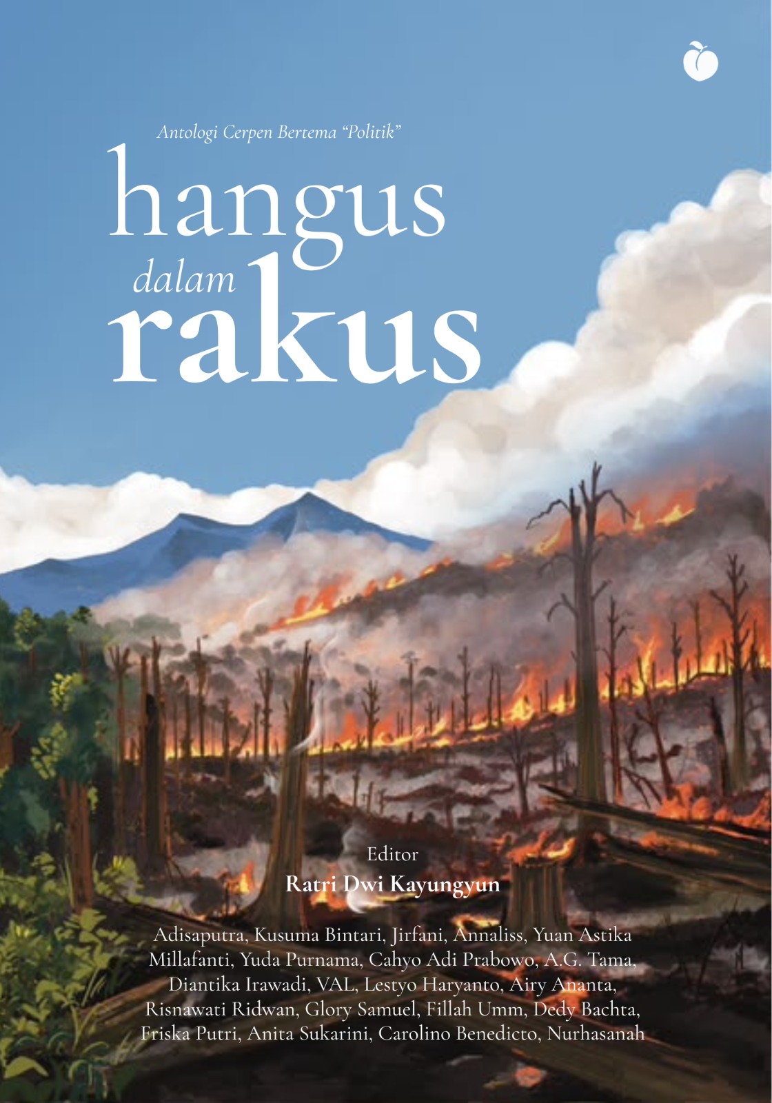 Antologi Cerpen Bertema “Politik”: Hangus dalam Rakus